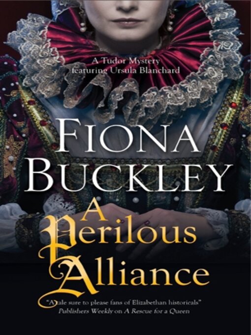 Title details for A Perilous Alliance by Fiona Buckley - Available
